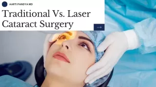 Understanding Traditional Vs. Laser Cataract Surgery | Aarti Pandya MD