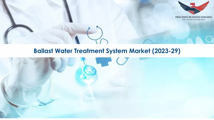 ballast water treatment system market 2023 29