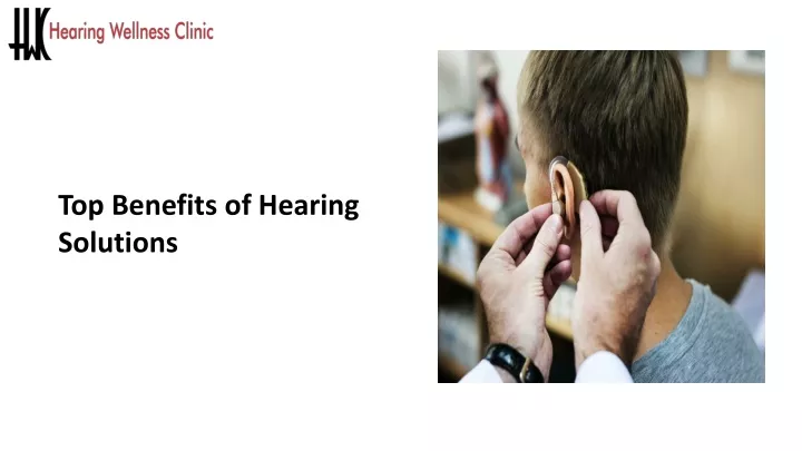 top benefits of hearing solutions