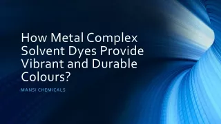 Metal Complex Solvent Dyes Provide Vibrant