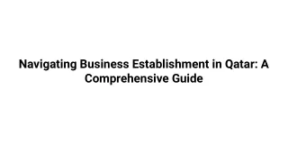 Navigating Business Establishment in Qatar_ A Comprehensive Guide