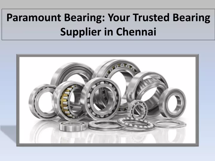 paramount bearing your trusted bearing supplier