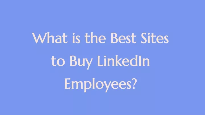 what is the best sites to buy linkedin employees