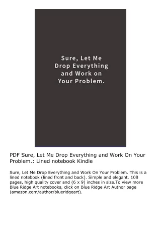 PDF Sure, Let Me Drop Everything and Work On Your Problem.: Lined notebook Kindl