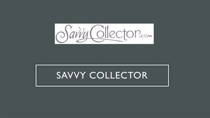 savvy collector