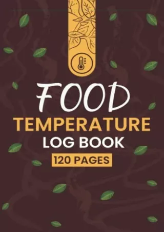 READ [PDF] Food Temperature Log Book: Hot-Holding Food Temperature Log for