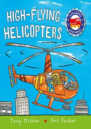 PDF Download High-flying Helicopters (Amazing Machines) android