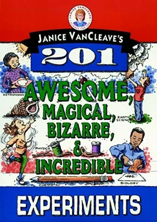 [PDF] DOWNLOAD FREE Janice VanCleave's 201 Awesome, Magical, Bizarre, & Inc