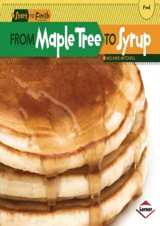 DOWNLOAD [PDF] From Maple Tree to Syrup (Start to Finish, Second Series) do