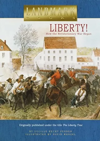 [PDF] READ] Free Liberty!: How the Revolutionary War Began (Landmark Books)