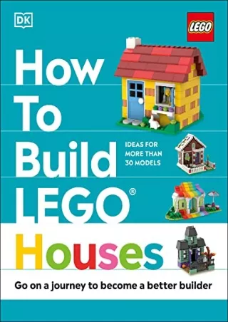 EPUB DOWNLOAD How to Build LEGO Houses: Go on a Journey to Become a Better