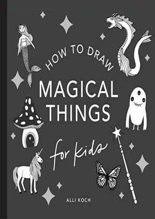 EPUB DOWNLOAD Magical Things: How to Draw Books for Kids with Unicorns, Dra