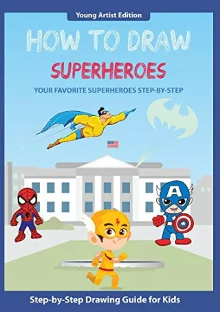 DOWNLOAD [PDF] How to Draw Superheroes: Easy Step-by-Step Guide How to Draw