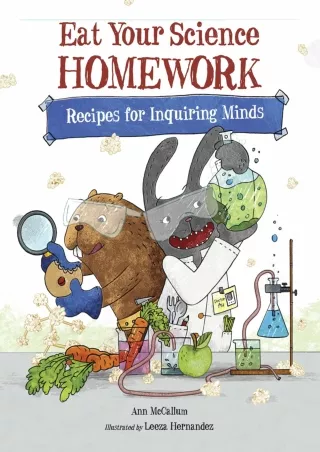 PDF KINDLE DOWNLOAD Eat Your Science Homework: Recipes for Inquiring Minds