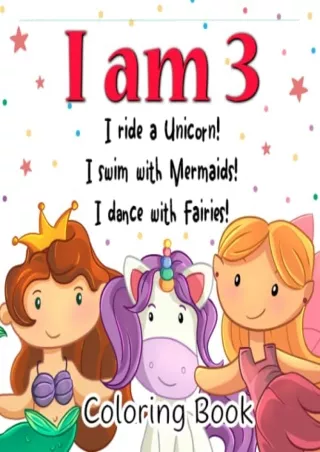 READ [PDF] I am 3! I Ride a Unicorn! I Swim with Mermaids! I Dance with Fai