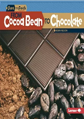 PDF Read Online From Cocoa Bean to Chocolate (Start to Finish, Second Serie