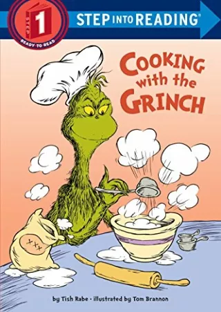 [PDF] DOWNLOAD FREE Cooking with the Grinch (Dr. Seuss) (Step into Reading)