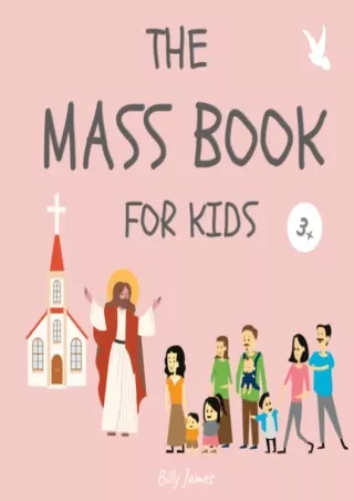 [PDF READ ONLINE] The Holy Mass Book for Kids: Interactive Missal | Activities for Catholic