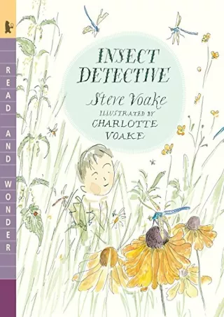 [PDF READ ONLINE] Insect Detective: Read and Wonder