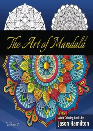 Download Book [PDF] The Art of Mandala 2: Adult Coloring Book Featuring Calming Mandalas designed