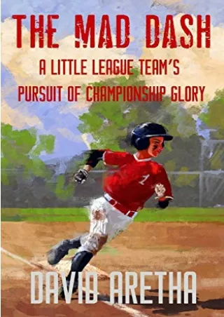 $PDF$/READ/DOWNLOAD The Mad Dash: A Little League Team’s Pursuit of Championship Glory