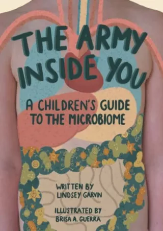 [PDF READ ONLINE] The Army Inside You: A Children's Guide to the Microbiome
