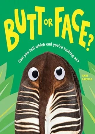 PDF_ Butt or Face?: A Hilarious Animal Guessing Game Book for Kids