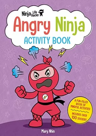 get [PDF] Download Ninja Life Hacks: Angry Ninja Activity Book: (Mindful Activity Books for Kids,