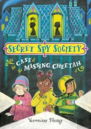 Read ebook [PDF] The Case of the Missing Cheetah (Secret Spy Society)