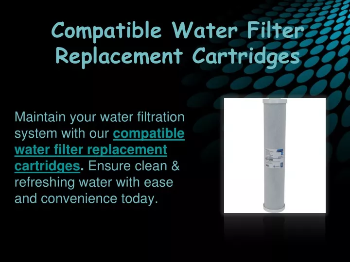 compatible water filter replacement cartridges