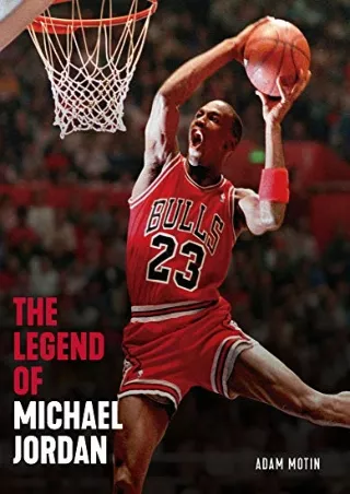 [PDF READ ONLINE] The Legend of Michael Jordan