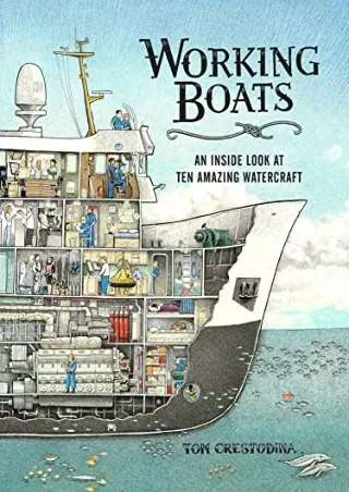 [PDF READ ONLINE] Working Boats: An Inside Look at Ten Amazing Watercraft