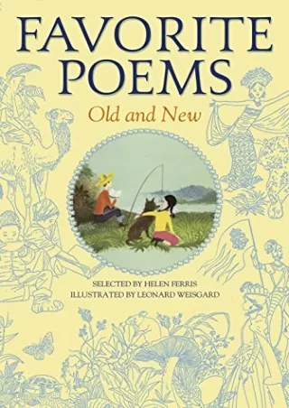 [PDF READ ONLINE] Favorite Poems Old and New: Selected For Boys and Girls
