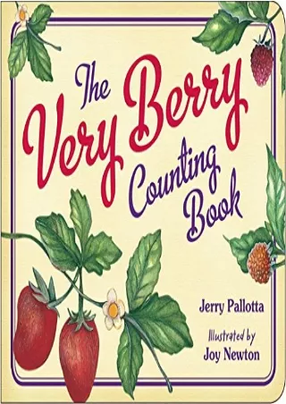 [PDF] DOWNLOAD The Very Berry Counting Book (Jerry Pallotta's Counting Books)