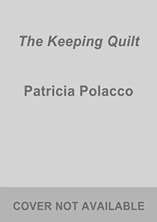 $PDF$/READ/DOWNLOAD The Keeping Quilt
