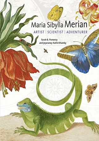 [READ DOWNLOAD] Maria Sibylla Merian: Artist, Scientist, Adventurer