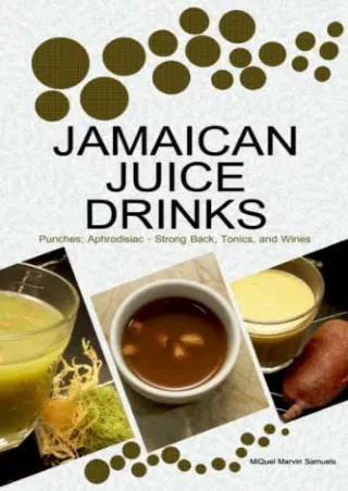 get [PDF] Download JAMAICAN JUICE DRINKS: “Punches Aphrodisiac - Strong Back Tonics, and Wines”