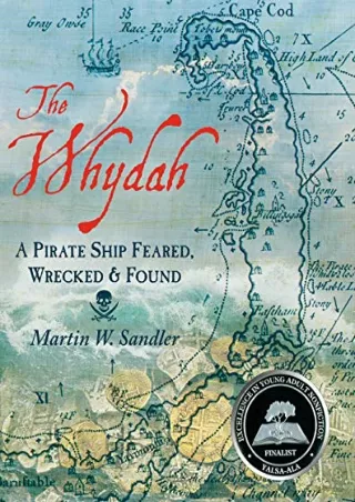 get [PDF] Download The Whydah: A Pirate Ship Feared, Wrecked, and Found