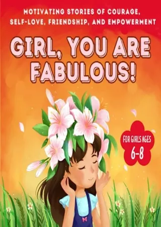 Read ebook [PDF] You Are Fabulous! Motivating Stories of Courage, Self-Love, Friendship: Gifts