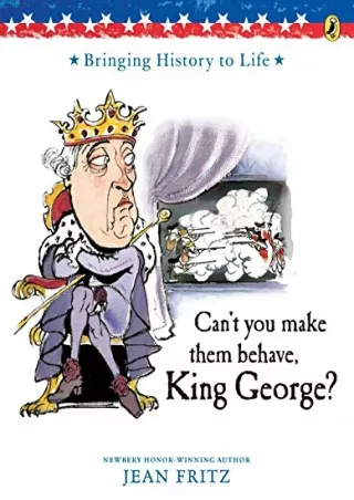 $PDF$/READ/DOWNLOAD Can't You Make Them Behave, King George?