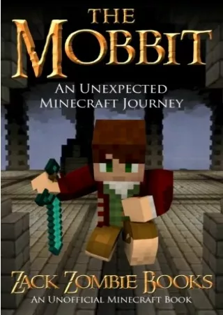 PDF/READ The Mobbit: An Unexpected Minecraft Journey