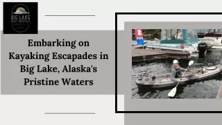 Embarking on Kayaking Escapades in Big Lake, Alaska's Pristine Waters