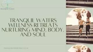Tranquil Waters Wellness Retreats Nurturing Mind, Body, and Soul