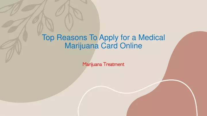 top reasons to apply for a medical marijuana card