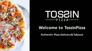 Welcome to Tossin Pizza.