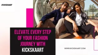 Elevate Every Step of Your Fashion Journey with Kickskaart