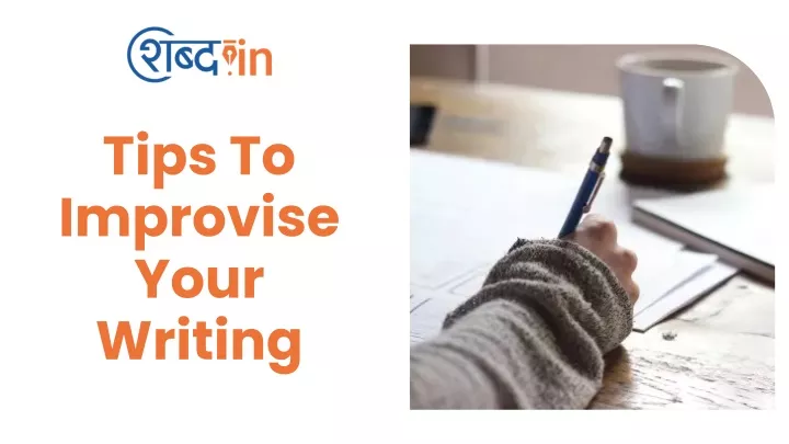 tips to improvise your writing