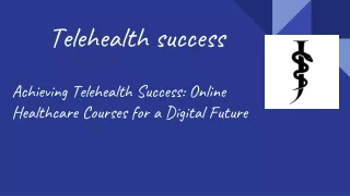 Achieving Telehealth Success: Online Healthcare Courses for a Digital Future