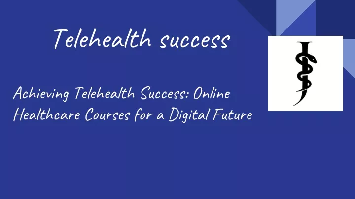 telehealth success achieving telehealth success online healthcare courses for a digital future