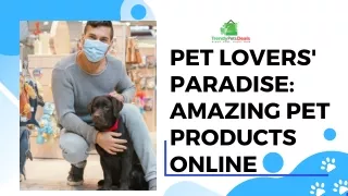 Pet Lovers' Paradise Amazing Pet Products Online